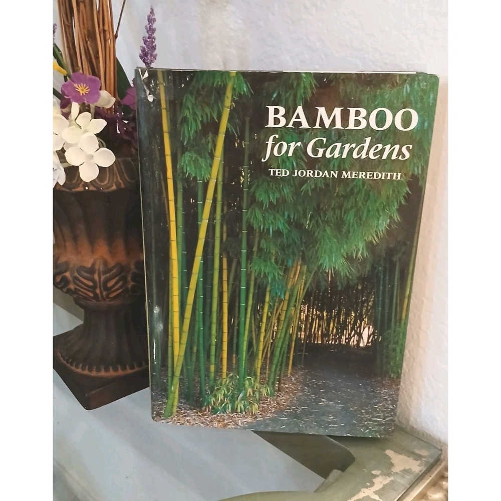 Bamboo for Gardens by Ted Jordan Meredith 2001 Hardcover Dust Jacket Landscape